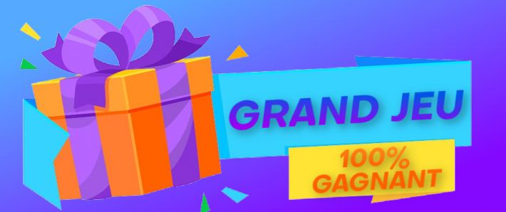 Grand jeu 100% gagnant